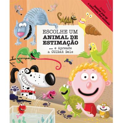 Vários Autores Escolhe Um Animal de Estimação… e Aprende a Cuidar Dele