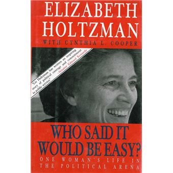 Who Said It Would Be Easy?: One Woman's Life in the Political Arena - 1