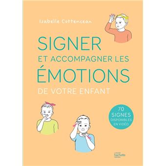 Signer et accompagner les émotions de votre enfant - 1