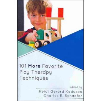 101 More Favorite Play Therapy Techniques - 1