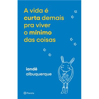 A vida é curta demais pra viver o mínimo das coisas - 1