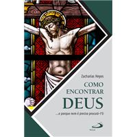 Como Encontrar Deus... e Porque Nem é Preciso Procurá-lo
