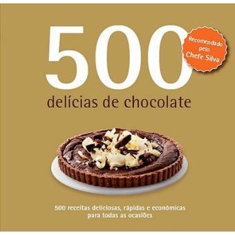 500 Receitas: Delícias de Chocolate