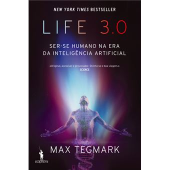 Life 3.0: Ser-Se Humano na Era da Inteligência Artificial