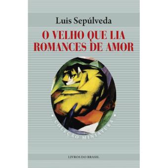 O Velho Que Lia Romances de Amor