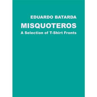Misquoteros - A Selection of T-Shirt Fronts