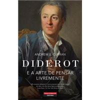 Diderot e a Arte de Pensar Livremente