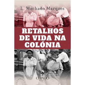Retalhos da Vida na Colónia - S.T.P