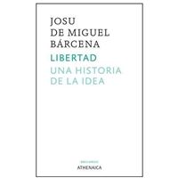 Libertad. Una Historia de la Idea