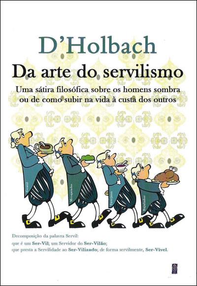 Da Arte do Servilismo - D'Holbach, HOLDASH - Compra Livros na Fnac.pt