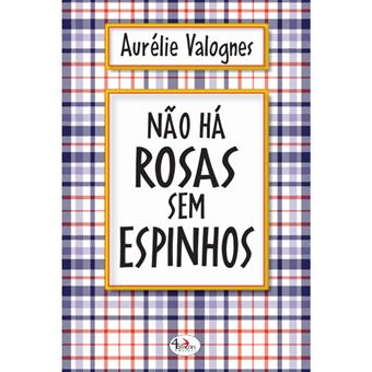 Não há Rosas sem Espinhos