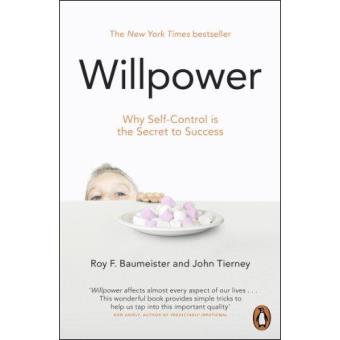 Willpower: Why Self-Control is the Secret to Success