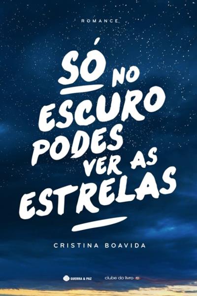 Só no Escuro Podes Ver as Estrelas - Brochado - Cristina Boavida - Compra  Livros na