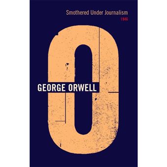 The Complete Works of George Orwell - Book 18: Smothered Under Journalism