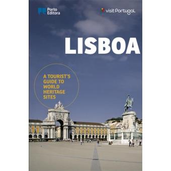 Lisbon - A Tourist's Guide to World Heritage Sites