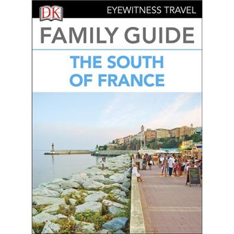 DK Eyewitness Family Guide the South of France