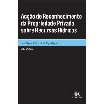 Acção de Reconhecimento da Propriedade Privada sobre Recursos Hídricos