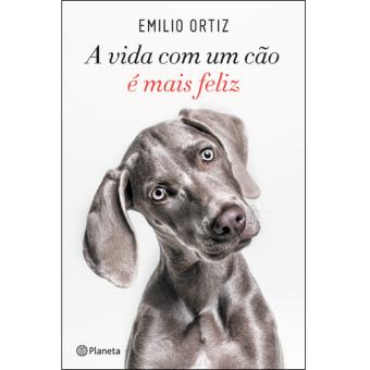 A Vida Com um Cão é Mais Feliz