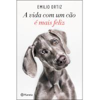 A Vida Com um Cão é Mais Feliz