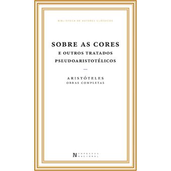 Sobre as Cores e Outros Tratados Pseudoaristotélicos