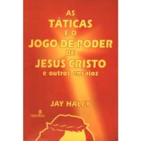 As Táticas e o Jogo de Poder de Jesus Cristo