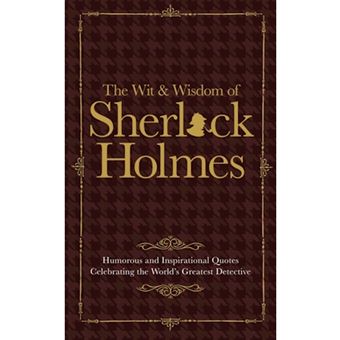 Wit & wisdom of sherlock holmes