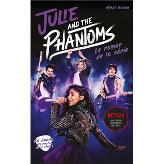 Netflix Original Julie And The Phantoms Julie And The Phantoms