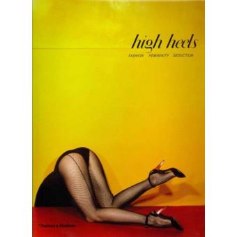 アート・デザイン・音楽 high heels FASHION FEMININITY SEDUCTION High Heels - Fashion Femininity Seduction - Cartonado - Vários