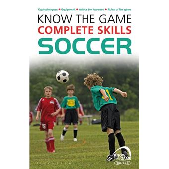 Know the Game: Complete skills: Soccer