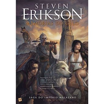 Saga do Império Malazano - Livro 4: Memórias do Gelo