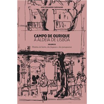 Campo de Ourique - A Aldeia de Lisboa: Livro 3