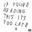 If You're Reading This It's Too Late_0