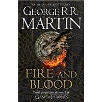 Fire and Blood - 300 Years Before a Game of Thrones (A Targaryen History)