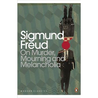 On Murder, Mourning and Melancholia