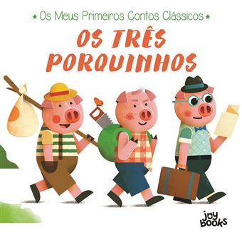 Os Meus Primeiros Contos Clássicos - Os Três Porquinhos