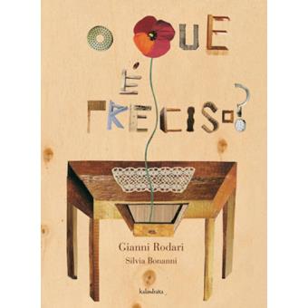 O Que é Preciso? - Cartonado - Gianni Rodari, Silvia Bonanni - Compra ...