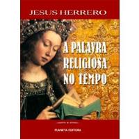 A Palavra Religiosa no Tempo - Para uma nova leitura da Bíblia