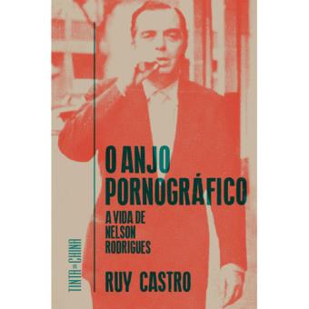 O Anjo Pornogr�fico A vida de Nelson Rodrigues - Brochado - Ruy Castro -  Compra Livros na Fnac.pt