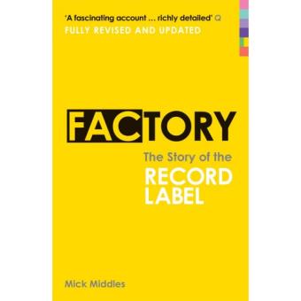 Factory: The Story of the Record Label