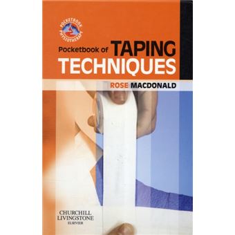 Pocketbook of taping techniques - MACDONALD, ROSE, BA, FCSP, MACDONALD ...