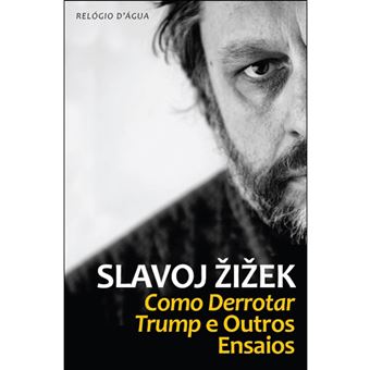 Como Derrotar Trump e Outros Ensaios