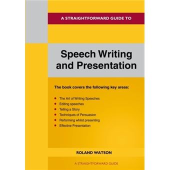 A Straightforward Guide to Speech Writing and Presentation - 2022