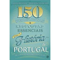150 Perguntas & Respostas Essenciais Sobre a História de Portugal