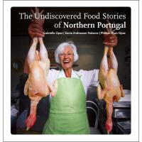 The Undiscovered Food Stories of Northern Portugal