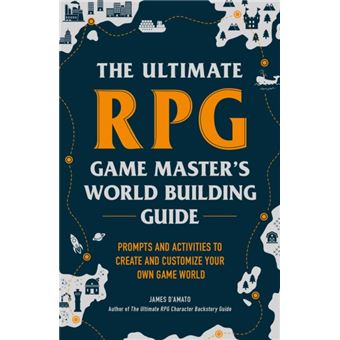The Ultimate Rpg Game Master's Worldbuilding Guide - Brochado - James D ...