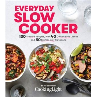 Everyday Slow Cooker - 130 Modern Recipes, with 40 Gluten-Free Dishes and 50 Multicooker Variations - 1