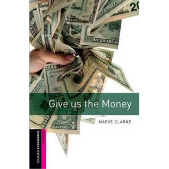 Oxford Bookworms Library - Starter Level - Give Us the Money