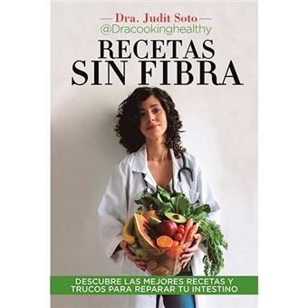 Recetas sin Fibra: Comer Rico Y sin Residuos También Es Posible. Aprende Todos Los Trucos Y Recetas con Este Libro - 1