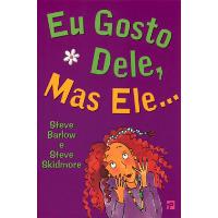 Eu Gosto Dele, Mas Ele...