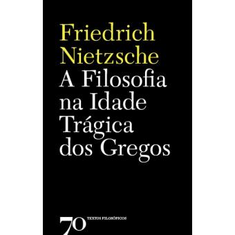 A Filosofia na Idade Trágica dos Gregos